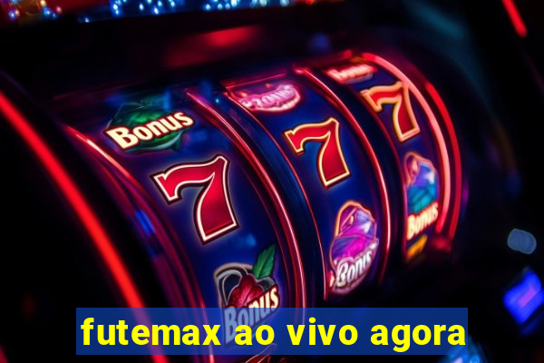 futemax ao vivo agora